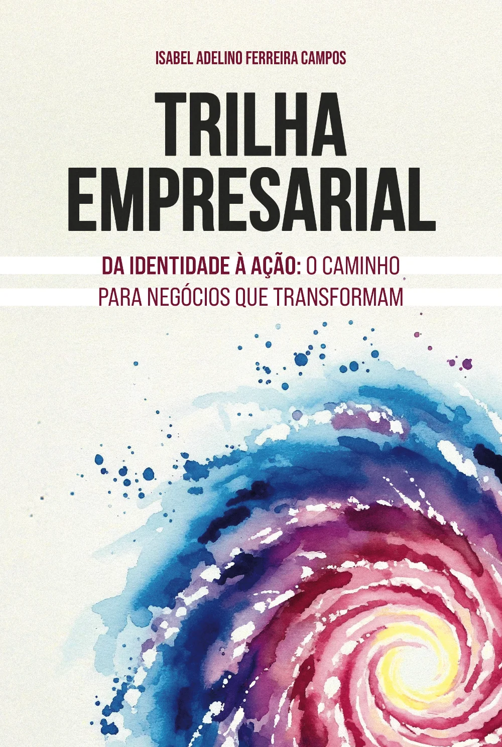Livro Trilha Empresarial
Da Identidade à Ação: O Caminho Para Negócios que Transformam